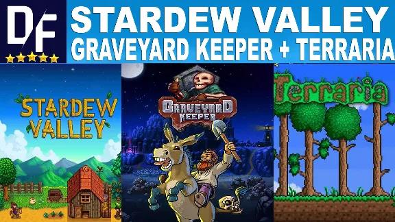 Stardew Valley +Graveyard Keeper +Terraria